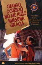 cuando ocurrio no me hizo ninguna gracia